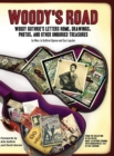 Woody's Road : Woody Guthrie's Letters Home, Drawings, Photos, and Other Unburied Treasures - Book