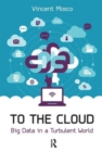 To the Cloud : Big Data in a Turbulent World - Book