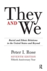 They and We : Racial and Ethnic Relations in the United States-And Beyond - Book