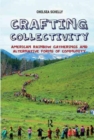Crafting Collectivity : American Rainbow Gatherings and Alternative Forms of Community - Book