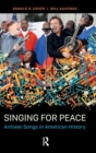 Singing for Peace : Antiwar Songs in American History - Book