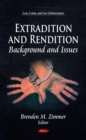 Extradition and Rendition : Background and Issues - eBook