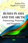 Russia in Asia and the Arctic : Positioning, Posturing and Prospects - eBook