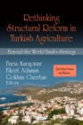 Rethinking Structural Reform in Turkish Agriculture : Beyond the World Bank's Strategy - eBook