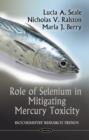 Role Of Selenium In Mitigating Mercury Toxicity - Book