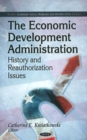 Economic Development Administration : History & Reauthorization Issues - Book