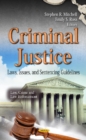 Criminal Justice : Laws, Issues & Sentencing Guidelines - Book