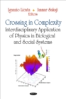 Crossing in Complexity : Interdisciplinary Application of Physics in Biological and Social Systems - eBook