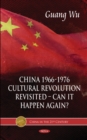China 1966-1976, Cultural Revolution Revisited - Can it Happen Again? - Book