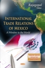 International Trade Relations of Mexico : A Window to the World - eBook