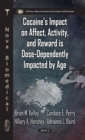 Cocaine's Impact on Affect, Activity, and Reward are Dose-Dependently Impacted by Age - eBook
