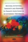 Mucosal Intestinal Immunity & Response to Parasite Infections in Ectothermic Vertebrates - Book