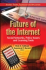 Future of the Internet : Social Networks, Policy Issues & Learning Tools - Book