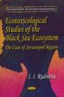 Ecotoxicological Studies of Black Sea Ecosystem : The Case of Sevastopol Region - Book