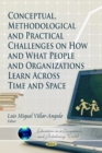 Conceptual, Methodological & Practical Challenges on How & What People & Organizations Learn Across Time & Space - Book