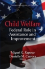 Child Welfare : Federal Role in Assistance & Improvement - Book
