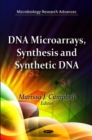 DNA Microarrays, Synthesis & Synthetic DNA - Book