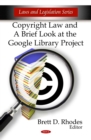 Copyright Law and A Brief Look at the Google Library Project - eBook