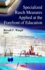 Specialized Rasch Measures Applied at the Forefront of Education - eBook