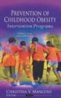 Prevention of Childhood Obesity : Intervention Programs - Book
