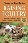 Storey's Guide to Raising Poultry, 4th Edition : Chickens, Turkeys, Ducks, Geese, Guineas, Game Birds - Book