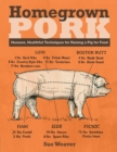 Homegrown Pork : Humane, Healthful Techniques for Raising a Pig for Food - Book