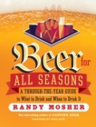 Beer for All Seasons : A Through-the-Year Guide to What to Drink and When to Drink It - Book