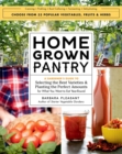 Homegrown Pantry : A Gardener’s Guide to Selecting the Best Varieties & Planting the Perfect Amounts for What You Want to Eat Year-Round - Book