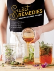 Sweet Remedies : Healing Herbal Honeys - Book