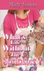 What's Life Without the Sprinkles? - Book