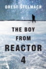 The Boy from Reactor 4 - Book