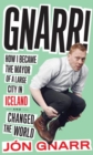Gnarr : How I Became the Mayor of a Large City in Iceland and Changed the World - Book