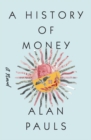 A History Of Money : A Novel - Book