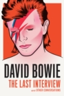 David Bowie: The Last Interview - eBook
