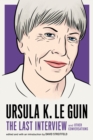 Ursula K. Le Guin: The Last Interview - eBook