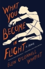 What You Become in Flight - eBook