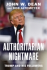 Authoritarian Nightmare : Trump and His Followers - Book
