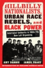 Hillbilly Nationalists, Urban Race Rebels, And Black Power : Interracial Solidarity in 1960s-70s New Left Organizing - Book
