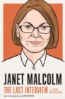 Janet Malcolm: The Last Interview : And Other Conversations - Book