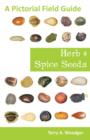 Herb and Spice Seeds : A Pictorial Field Guide - Book