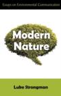 Modern Nature : Essays on Environmental Communication - Book