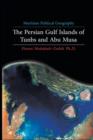 Maritime Political Geography : The Persian Gulf Islands of Tunbs and Abu Musa - Book