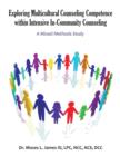 Exploring Multicultural Counseling Competence within Intensive In-Community Counseling : A Mixed Methods Study - Book