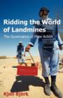 Ridding the World of Landmines : The Governance of Mine Action - Book