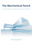 The Mechanical Pencil : Concepts in Distance Education - Book