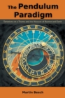 The Pendulum Paradigm : Variations on a Theme and the Measure of Heaven and Earth - Book