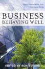 Business Behaving Well : Social Responsibility, from Learning to Doing - Book