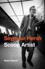 Seymour Hersh : Scoop Artist - Book