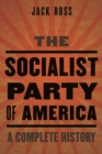 Socialist Party of America : A Complete History - eBook
