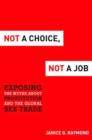 Not a Choice, Not a Job : Exposing the Myths About Prostitution and the Global Sex Trade - Book